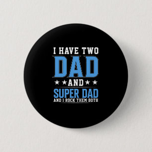 Father's Day Dad And Super Dad I Rock Them 2 Inch Round Button