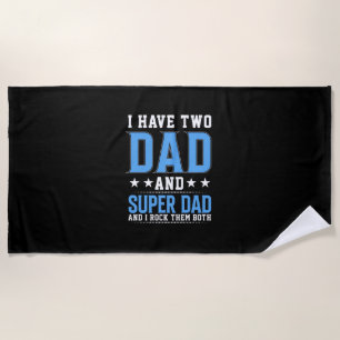 Father's Day Dad And Super Dad I Rock Them Beach Towel