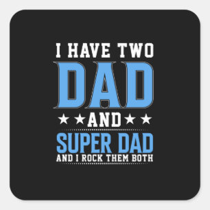 Father's Day Dad And Super Dad I Rock Them Square Sticker