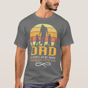 Fathers Day Dad first love and first hero T-Shirt