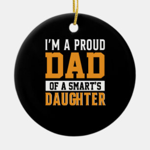 Father's Day Dad Of A Smart Daughter Ceramic Ornament