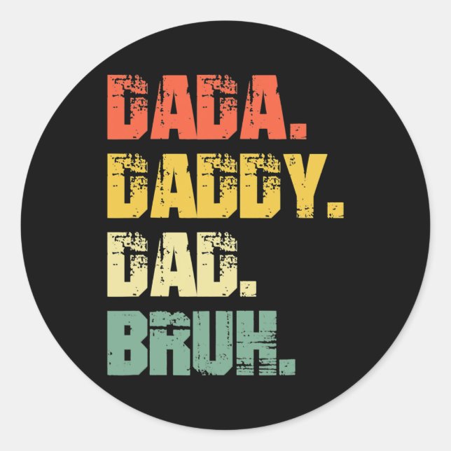 Father's Day Dada Daddy Dad Bruh Father's Day  Classic Round Sticker (Front)