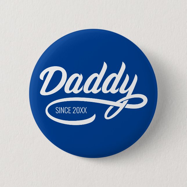 Father's Day - Daddy Since… 2 Inch Round Button (Front)