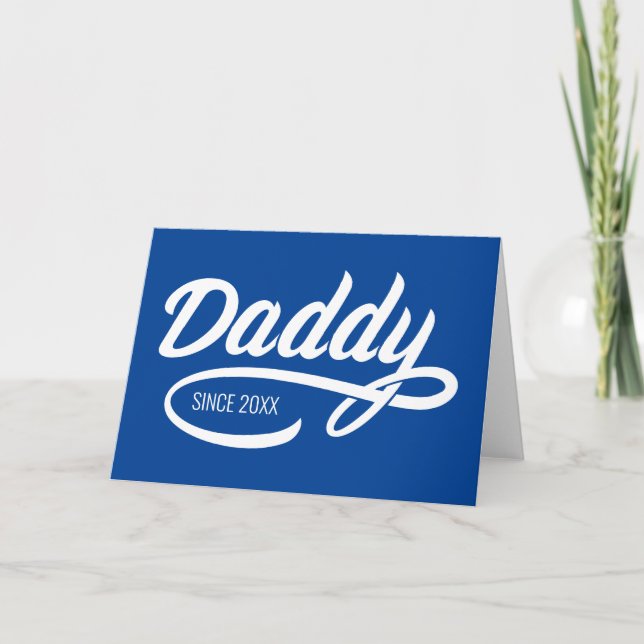 Father's Day - Daddy Since… Card (Front)