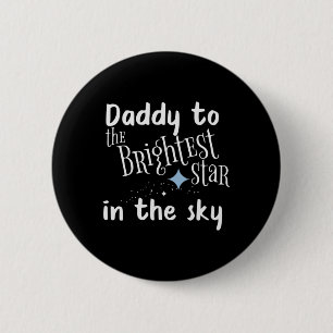 Father's Day Daddy To The Brightest Star 2 Inch Round Button