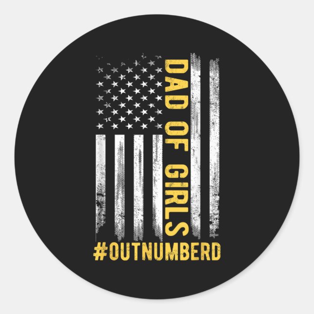 Father's Day Daughter Xmas Dad Of Girls Outnumbere Classic Round Sticker (Front)