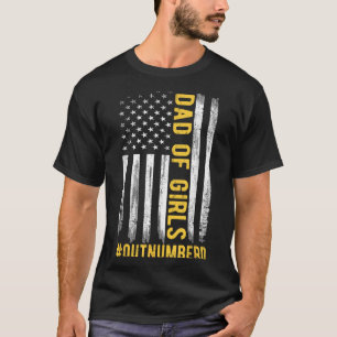 Father's Day Daughter Xmas Dad Of Girls Outnumbere T-Shirt