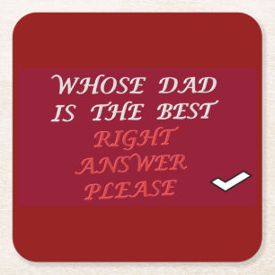 Fathers day design right answer best Dad   Square Paper Coaster