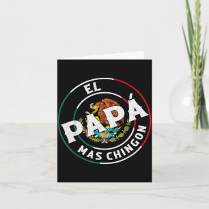 Fathers Day El Papa Mas Chingon Funny Mexican Dad Card