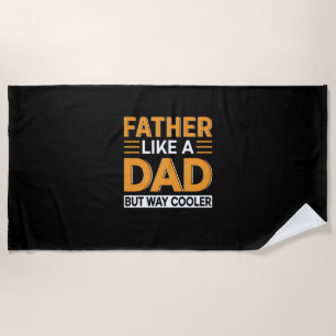 Father's Day Father Like A Dad Beach Towel