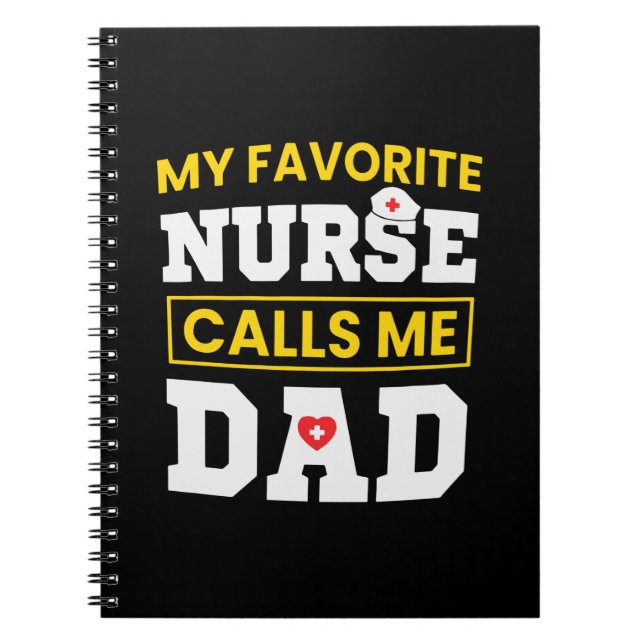 Father's Day Favourite Nurse Calls Me Dad Notebook (Front)