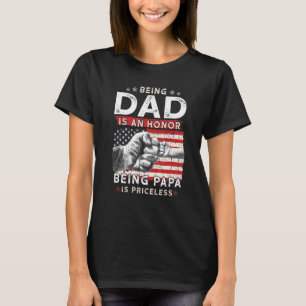 Father's Day For Dad An Honour Being Papa Is Price T-Shirt
