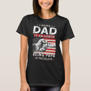 Father's Day For Dad An Honour Being Papa Is Price T-Shirt