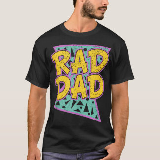 Father's Day For Daddy Rad T-Shirt