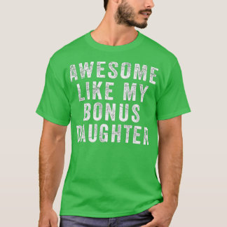 Fathers Day From StepDaughter Awesome Like My Dau T-Shirt