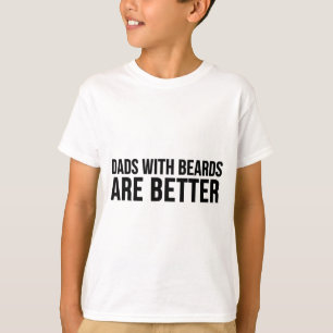 Father's Day Funny Gift - Dads With Beards Are Bet T-Shirt