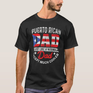 Fathers Day Funny Puerto Rican Dad Just Like Norma T-Shirt