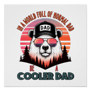 Father's Day Gift   Be A Cooler Dad Poster