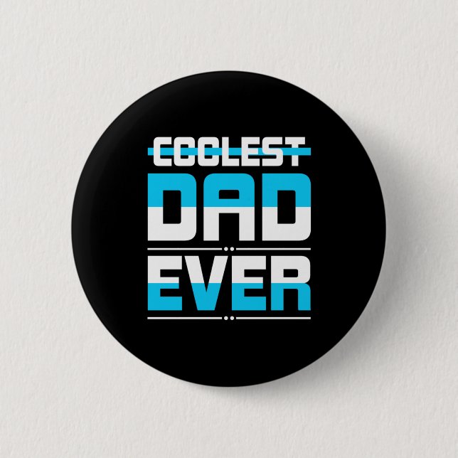 Father's Day Gift | Coolest Dad Ever 2 Inch Round Button (Front)