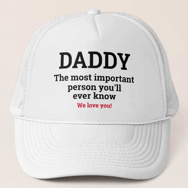 Father's Day Gift DADDY MOST IMPORTANT PERSON  Trucker Hat (Front)