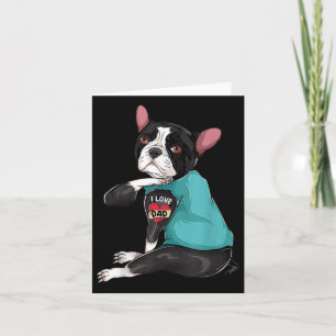 Fathers Day Gift Dog Dad Boston Terrier I Love Dad Card