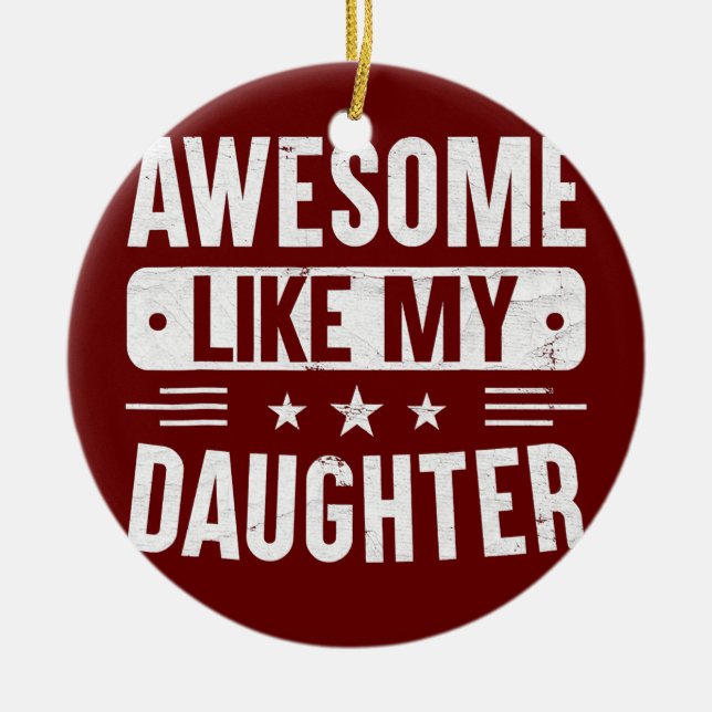 Fathers Day Gift from Daughter Wife Awesome Like Ceramic Ornament (Front)