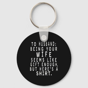 Father's Day Gift From Wife To Husband Sarcastic Q Keychain