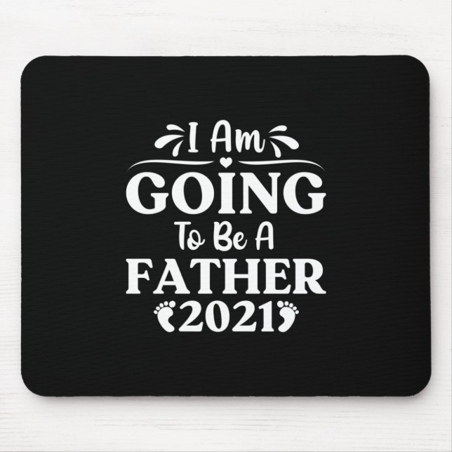 Father's Day Gift | I Am Going To Be A Father Mouse Pad (Front)