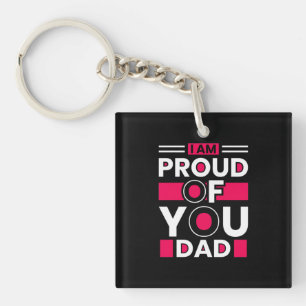 Father's Day Gift I Am Proud Of You Dad Keychain