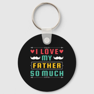 Father's Day Gift   I Love My Father So Much Keychain