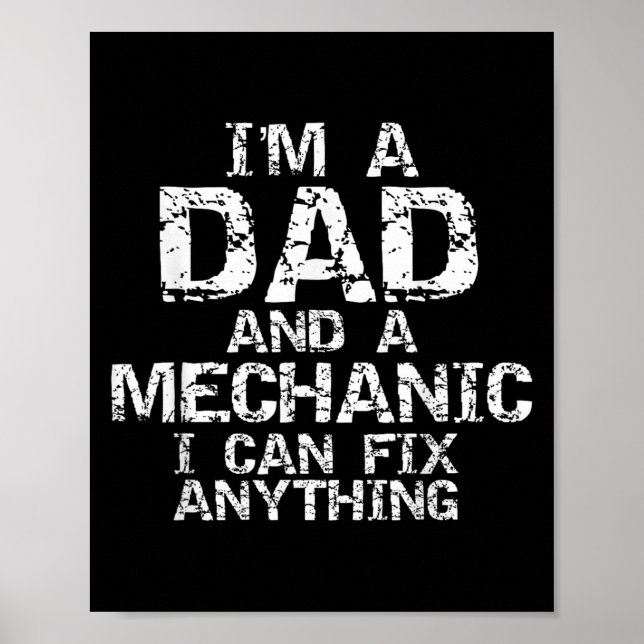 Fathers Day Gift I'm A Dad And A Mechanic I Can Fi Poster (Front)