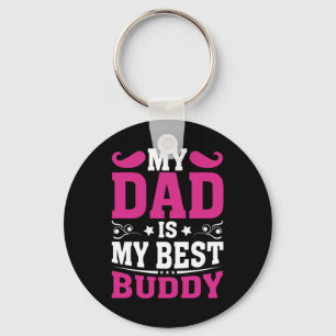 Father's Day Gift My Dad Is My Best Buddy Keychain