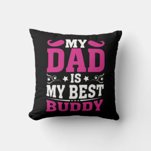 Father's Day Gift My Dad Is My Best Buddy Throw Pillow