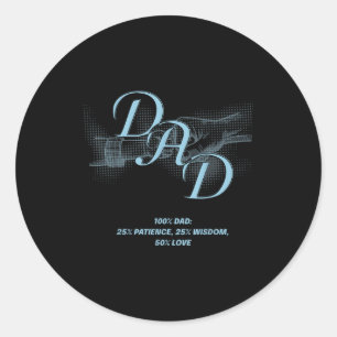 Father's Day Gift – Patience Wisdom Love Dad Quote Classic Round Sticker