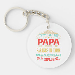 Father's Day Gift - they call me bad influence pap Keychain