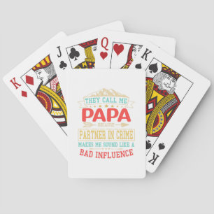 Father's Day Gift - they call me bad influence pap Playing Cards