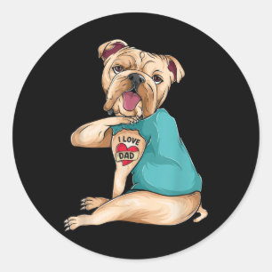 Fathers Day Gifts Dog English Bulldog I Love Dad T Classic Round Sticker