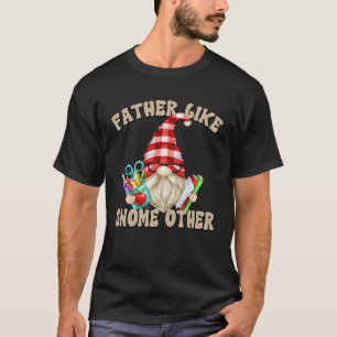 Fathers Day Gnome Graphic For Men Teacher Dad Say T-Shirt