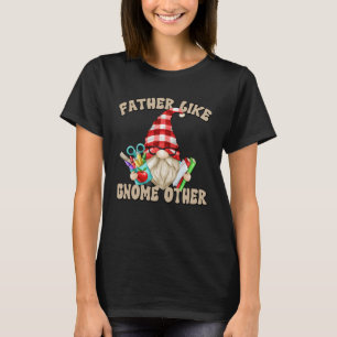 Fathers Day Gnome Graphic For Men  Teacher Dad Say T-Shirt