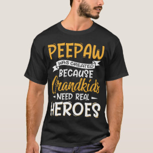 Father's Day Grandad Was Created Peepaw T-Shirt