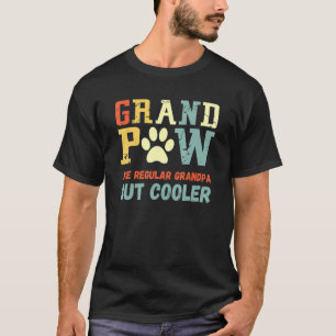 Fathers Day Grandpaw Like Regular Grandpa But Cool T-Shirt