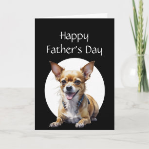 Father's Day Humour Chihuahua Dog Card