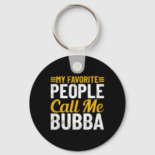 Fathers Day Humour My Favourite People Call Me Bub Keychain