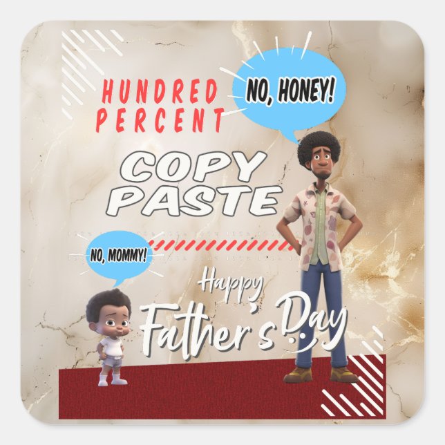 Father's Day - Hundred Percent Copy Paste Square Sticker (Front)