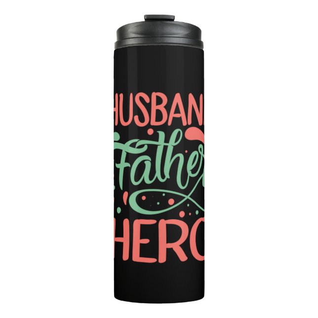 Father's Day Husband Father Hero Thermal Tumbler (Front)