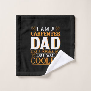 Father's Day I Am A Carpenter Dad Wash Cloth
