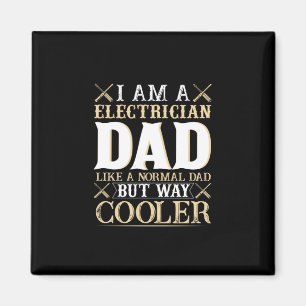 Father's Day I Am A Electrician Dad Magnet