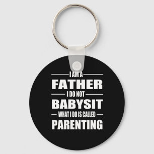 Father's Day I Am A Father Keychain