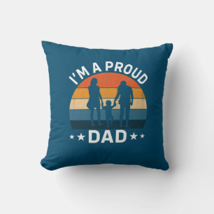 Father's Day I Am A Proud Dad Throw Pillow