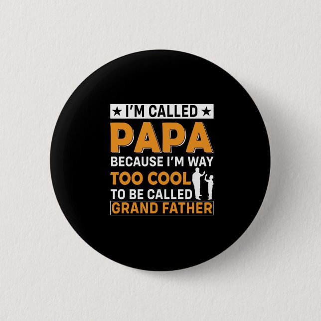 Father's Day I Am Called Papa 2 Inch Round Button (Front)